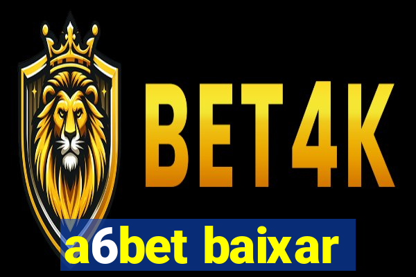 a6bet baixar